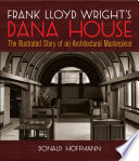 Frank Lloyd Wright's Dana House /