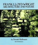 Frank Lloyd Wright, architecture and nature /