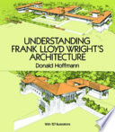 Understanding Frank Lloyd Wright's architecture /