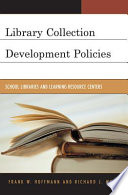 Library collection development policies : school libraries and learning resource centers /