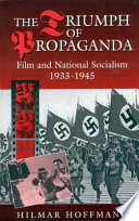 The triumph of propaganda : film and national socialism, 1933-1945 /