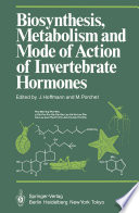Biosynthesis, Metabolism and Mode of Action of Invertebrate Hormones /
