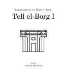 Tell el-Borg. excavations in north Sinai : the "Dwelling of the Lion" on the ways of Horus /
