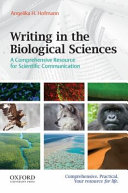 Writing in the biological sciences : a comprehensive resource for scientific communication /