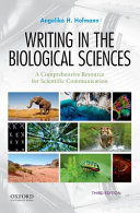 Writing in the biological sciences : a comprehensive resource for scientific communication /