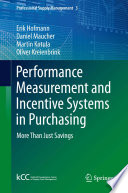 Performance measurement and incentive systems in purchasing : more than just savings /