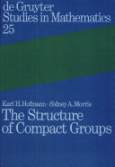 The structure of compact groups : a primer for the student, a handbook for the expert /