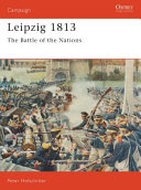 Leipzig 1813 : the battle of the nations /