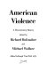 American violence ; a documentary history /