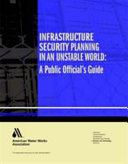 Infrastructure security planning in an unstable world : a public official's guide /