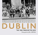 A different Dublin : the 1960s through the lens /