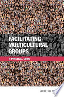 Facilitating multicultural groups : a practical guide /