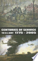 Centuries of service : the U.S. Army, 1775-2005 /