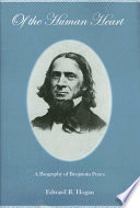 Of the human heart : a biography of Benjamin Peirce /