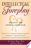 Intellectual foreplay : questions for lovers and lovers-to-be /