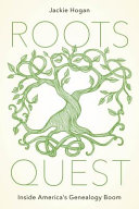 Roots quest : inside America's genealogy boom /