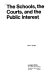 The schools, the courts, and the public interest /