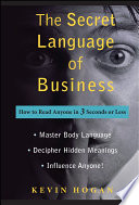 The secret language of business : how to read anyone in 3 seconds or less /