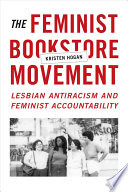 The feminist bookstore movement : lesbian antiracism and feminist accountability /
