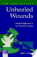 Unhealed wounds : medical malpractice in the twentieth century /