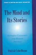 The mind and its stories : narrative universals and human emotion /