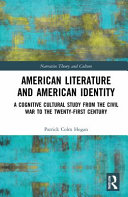 American literature and American identity : a cognitive cultural study from the Civil War to the twenty-first century /