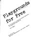 Playgrounds for free : the utilization of used and surplus material in playground construction /