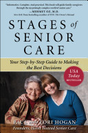 Stages of senior care : your step-by-step guide to making the best decisions /