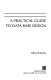 A practical guide to data base design /