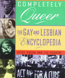Completely queer : the Gay and Lesbian encyclopedia /