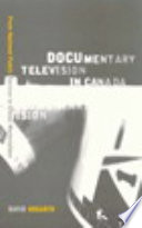 Documentary television in Canada : from national public service to global marketplace /