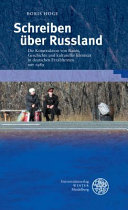 Schreiben über Russland : die Konstruktion von Raum, Geschichte und kultureller Identität in deutschen Erzähltexten seit 1989 /