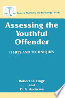 Assessing the youthful offender : issues and techniques /