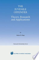 The juvenile offender : theory, research, and applications /