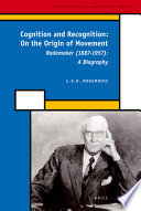 Cognition and recognition : on the origin of movement : Rademaker (1887-1957), a biography /