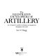 The illustrated encyclopedia of artillery : an A-Z guide to artillery techniques and equipment throughout the world /
