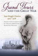 Grand tours and the Great War : Ima Hogg's diaries, 1907-1918 /