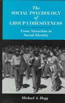 The social psychology of group cohesiveness : from attraction to social identity /