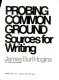 Probing common ground: sources for writing.