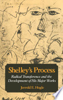 Shelley's process : radical transference and the development of his major works /