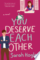 You deserve each other /