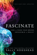 Fascinate : how to make your brand impossible to resist /