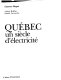 Québec : un siècle d'électricité /