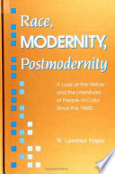 Race, modernity, postmodernity : a look at the history and the literatures of people of color since the 1960s /