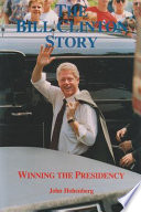 The Bill Clinton story : winning the presidency /