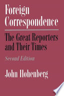 Foreign correspondence : the great reporters and their times /