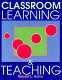 Classroom learning & teaching /
