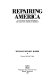 Repairing America : an account of the movement for Japanese-American redress /