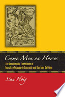 Came men on horses : the conquistador expeditions of Francisco Vázquez de Coronado and Don Juan de Oñate /
