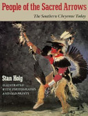 People of the sacred arrows : the Southern Cheyenne today /